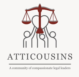 ATTICOUSINS A COMMUNITY OF COMPASSIONATE LEGAL LEADERS