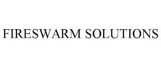 FIRESWARM SOLUTIONS