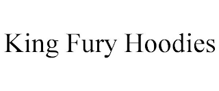 KING FURY HOODIES